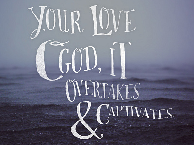 Your Love awaken dark design faith ocean personal work text texture type waves