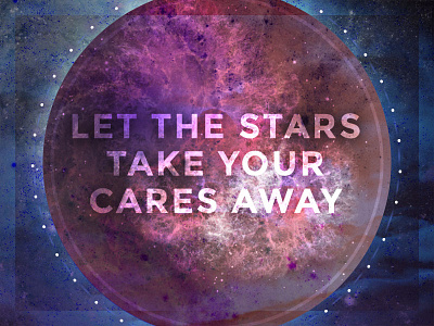 Let The Stars Take Your Cares Away