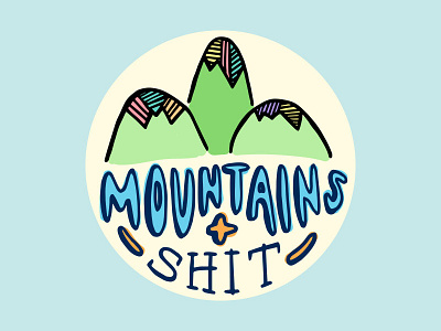 Mountains-N-Shit explore hand type hike illustration mountain sketch sticker mule travel typography wander wanderlust
