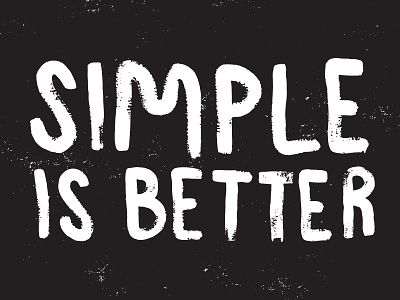 Simple is Better