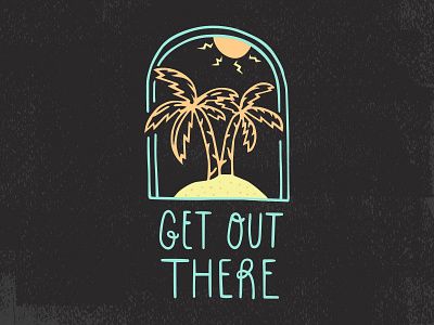 Get Out There beach hand drawn hand type hand typography illustration lettering palm tree sketch typography