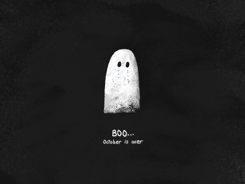 Boo... October is Over by MAK on Dribbble