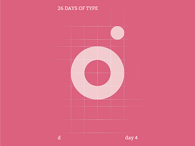 d : 26 Days of Type branding clean colour design flat grid illustrator pink typography