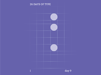 i : 26 Days of Type abstract branding clean design flat illustrator typography