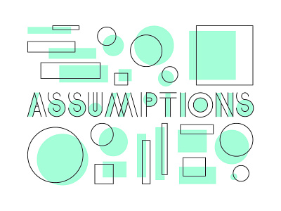 Fun w/ Assumptions