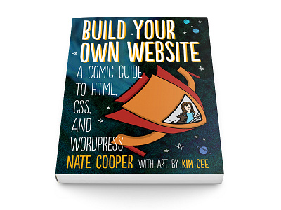 i illustrated a book :D book build your own website comic book comics cooper cover educational html illustration no starch press space wordpress