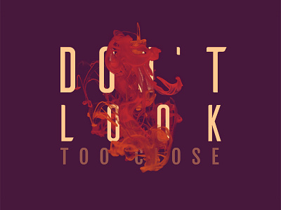 Don't Look Too Close... minimal pastels quotes smoke typography