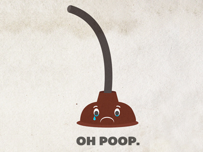 It's not easy being a plunger...still. plunger poop sad
