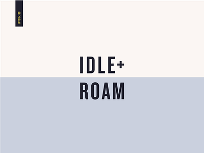 Idle And Roam