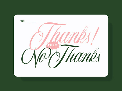 Thanks but no Thanks! calligraphy lettering type typography