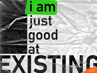 I am just good at existing abstract contrast dailyposter dailyposterdesign design design art flat graphic graphic design graphicdesign monochrome music art nas poster poster design simple typographic typographie typography typography art