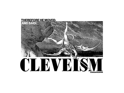 Therefore he moved, and said: Cleveism. angel carson koppin cleveism daily post dailyposter design engraving fashion fashion design fashion graphics fashion illustration graphic graphic design graphicdesign jun takahashi streetwear type typedesign typography undercover