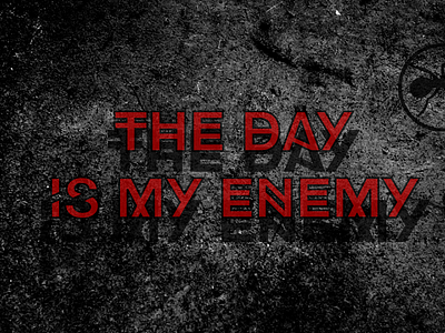 THE DAY IS MY ENEMY monochrome music typography