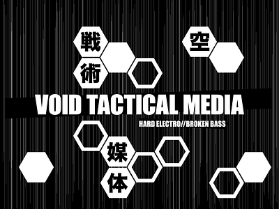 VOID TACTICAL MEDIA // PROMO.01 bold cyberpunk futuristic hexagons japanese kanji layered monochrome technical