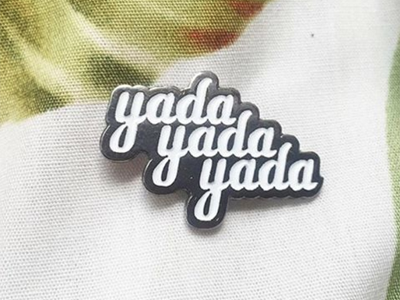 Yada Yada Yada Pin - Sad Truth Supply