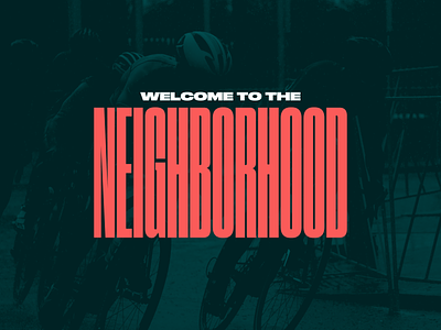 Unused concept - Welcome to the Neighborhood bicycle shop bicycles bike shop cycling druk druk condensed druk font druk text druk wide typography unused