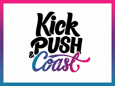 Kick, Push & Coast