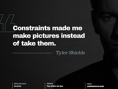 Tyler Shields branding constraints design halftone illustrator photographer presentation talk