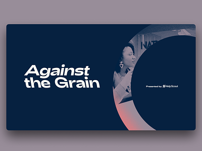 Against the Grain adieu bitmap composition duotone logotype photography typography video series