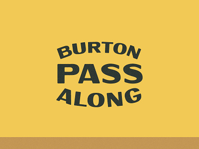 Burton Pass Along Logo Lockup clothing gear hand lettering national parks routered sustainability texture