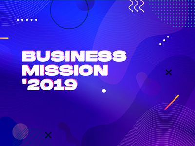 Business mission 2019 KV business business event event design event key visual graphic design key visual kv