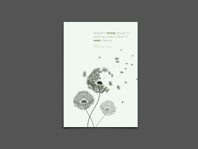 Weakness - Poster Design - #easydesignchallenge dandelion dandelions flower fragile graphic graphic design illustration poster poster a day poster art poster challenge poster design weak