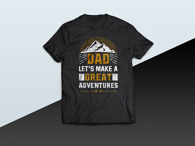 DAD let's make a great adventures - tshirt adobe illustrator adventure best dad dad daddy design family father fathersday graphic design great dad illustration tee tees tshirt tshirt art tshirt design tshirt graphics tshirtdesign vector
