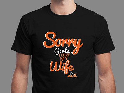 sorry girls t shirt art best design girls illustration love my wife sorry girls t shirt t shirt design t shirt illustration t shirt mockup typography vector