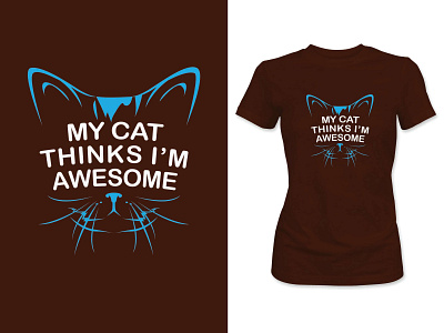 MY CAT THINKS I M AWESOME 2020 best design design girls t shirt t shirt design t shirt illustration t shirt mockup typography