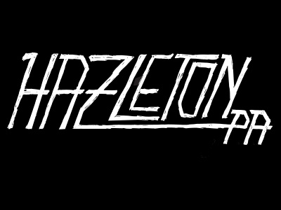 Hazleton bw city drawn hand haz hazleton lettering pa state type typography