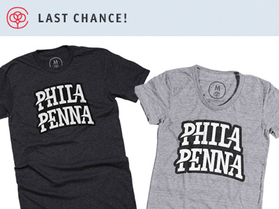 PHILA/PENNA LAST CHANCE apparel cottonbureau penna penna. phila phila. philadelphia philly shirt