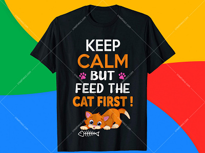 Keep Calm But Feed the Cat First Cat T Shirt Design. amazon t shirts amazon t shirts design cat shirt mens free t shirt designs illustraion illustration logo logodesign pretty cat shirts t shirt t shirt mockup t shirt typography font typography typography design typography t shirt design typography t shirt design online ui ux using fonts on t shirts vector