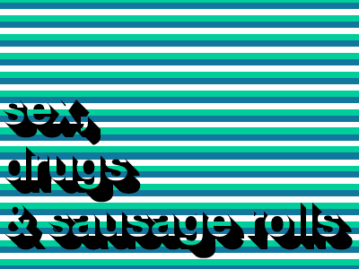 Sex Drugs And Sausage Rolls 02 type