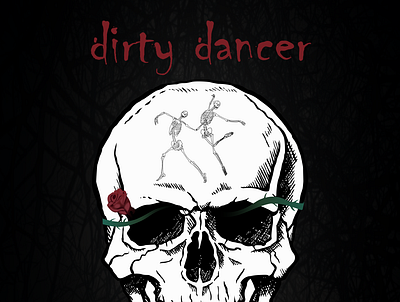 dirty dancer cover ai artdesign artwork cover design designer graphicdesign illustration illustrator skull track vector