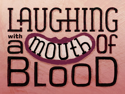 Laughing with a Mouth of Blood