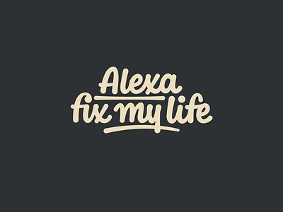 Alexa Fix My Life handlettering handtype hashtaglettering lettering process thevectormachine vector vectormachine