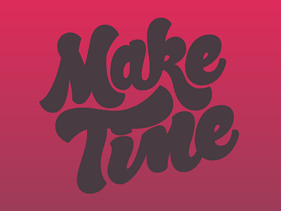Make Time /// 169 hashtaglettering lettering