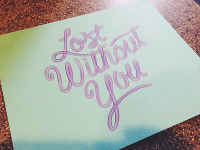Lost Without You - Anniversary Card anniversary crayola crayons lettering