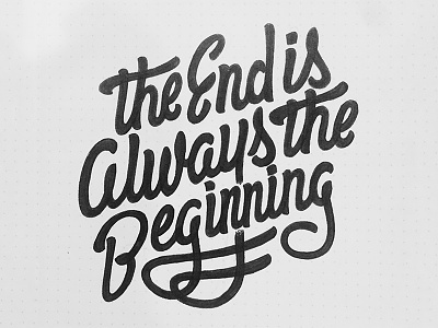 The End Is Always The Beginning /// 268 hashtaglettering lettering