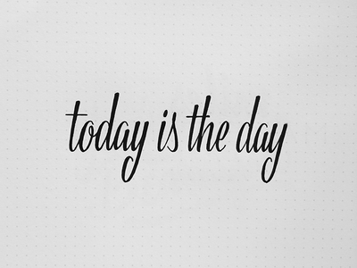Today Is The Day /// 293 hashtaglettering lettering