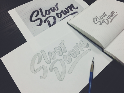Slow Down Refined Sketch handlettering hashtaglettering lettering process vector vectormachine