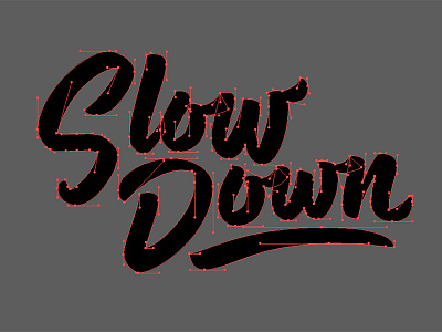 Slow Down Bézier Curves handlettering hashtaglettering lettering process vector vectormachine