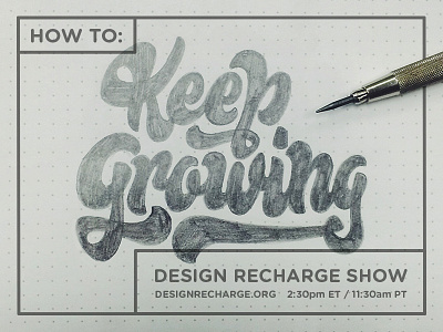 Keep Growing - Design Recharge Show designrecharge handlettering hashtaglettering lettering process