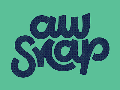 Aw Snap! creativesouth handlettering hashtaglettering lettering process texture vector vectormachine