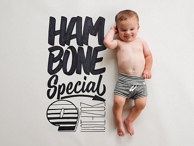 Ham Bone family handlettering handtype hashtaglettering lettering nixon nixongrowsup signpainter