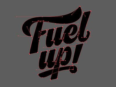 Fuel up! - Final Bézier Curves beziercurves creativesouth handlettering handtype hashtaglettering inchxinch lettering process vectormachine