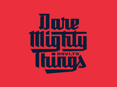 Dare Mighty Things handlettering hashtaglettering letterfarm lettering rsvlts teddyroosevelt