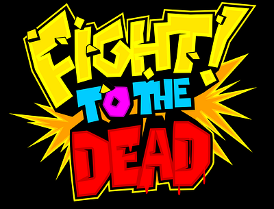 FIGHT! to THE DEAD cartoon clothing design letter letterart sticker text typography