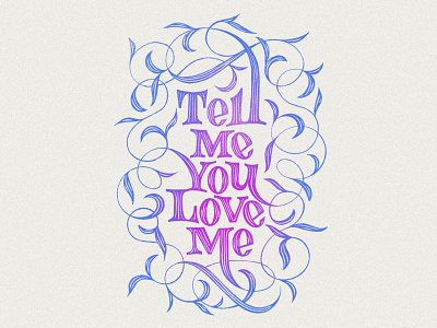 Tell Me You Love You branding design drawing filigree handlettering illustration lettering logo love procreate typography