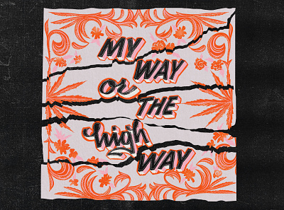 My Way or the High Way california collage design handlettering illustration lettering marijuana photoshop procreate texture typography